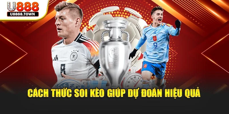 Cách thức soi kèo giúp dự đoán hiệu quả