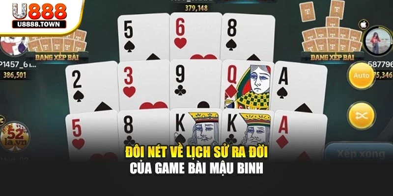 Đôi nét về lịch sử ra đời của game bài Mậu Binh