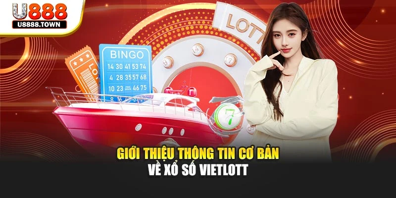 Giới thiệu thông tin cơ bản về xổ số Vietlott
