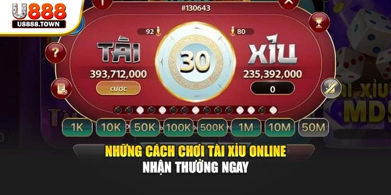 Những cách chơi Tài Xỉu Online nhận thưởng ngay